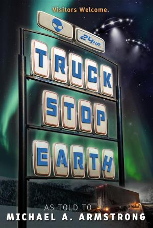 Cover of the book Truck Stop Earth by Kaitlyn Kroner