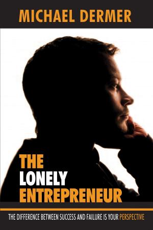 Cover of the book The Lonely Entrepreneur by Sorilbran Stone
