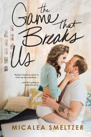 Cover of the book The Game That Breaks Us by Micalea Smeltzer