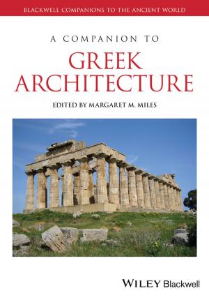 Cover of the book A Companion to Greek Architecture by Robert A. Schwartz, Gregory M. Sipress, Bruce W. Weber