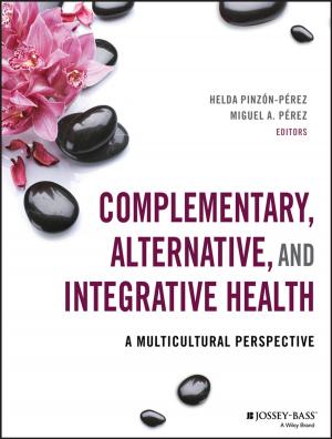 Cover of the book Complementary, Alternative, and Integrative Health by Robert C. Qiu, Paul Antonik