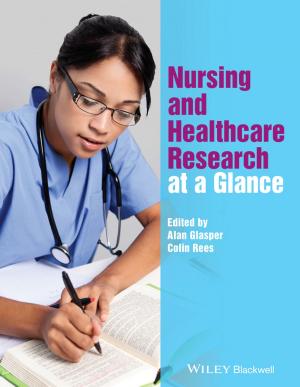 Cover of the book Nursing and Healthcare Research at a Glance by James A. Jacobs, Jay H. Lehr, Stephen M. Testa