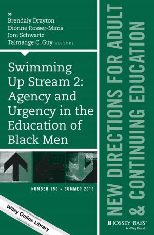 bigCover of the book Swimming Up Stream 2: Agency and Urgency in the Education of Black Men: New Directions for Adult and Continuing Education, Number 150 by 