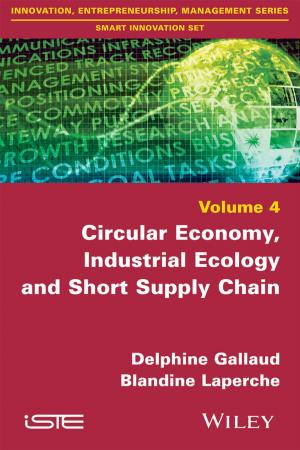 Cover of the book Circular Economy, Industrial Ecology and Short Supply Chain by Sylvain Bouteille, Diane Coogan-Pushner