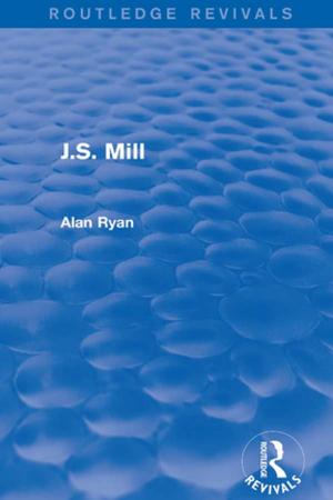 Cover of the book J.S. Mill (Routledge Revivals) by 