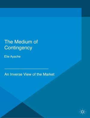 Cover of the book The Medium of Contingency by 