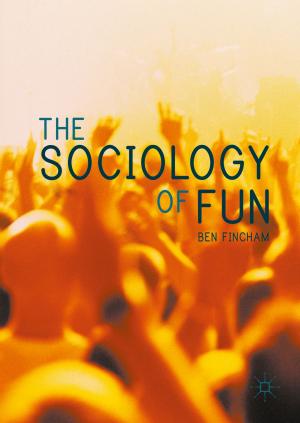 Cover of the book The Sociology of Fun by Daniel Nehring, Emmanuel Alvarado, Dylan Kerrigan, Eric C. Hendriks