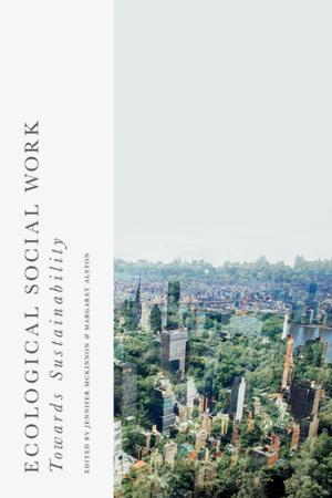 Cover of the book Ecological Social Work by Simon Bridge, Professor Ken O'Neill