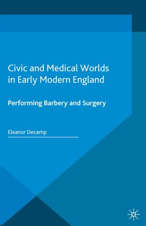 Cover of the book Civic and Medical Worlds in Early Modern England by J. Knowles
