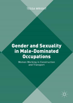 Cover of the book Gender and Sexuality in Male-Dominated Occupations by J. Black, A. Morrison