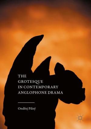 Cover of the book The Grotesque in Contemporary Anglophone Drama by S. Deeley