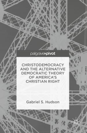 Cover of the book Christodemocracy and the Alternative Democratic Theory of America’s Christian Right by Elias C. Grivoyannis