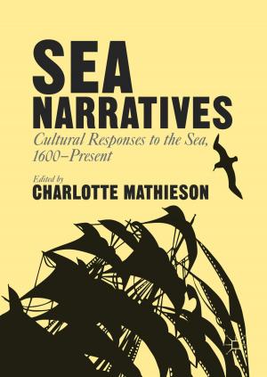 Cover of the book Sea Narratives: Cultural Responses to the Sea, 1600–Present by Shane O'Neill, Nicholas H. Smith