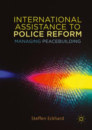 Cover of the book International Assistance to Police Reform by S. Karschay