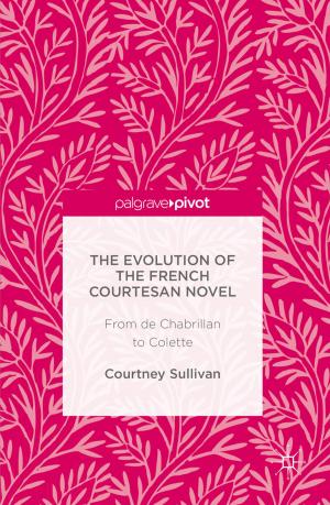 Cover of the book The Evolution of the French Courtesan Novel by Paul Bourget