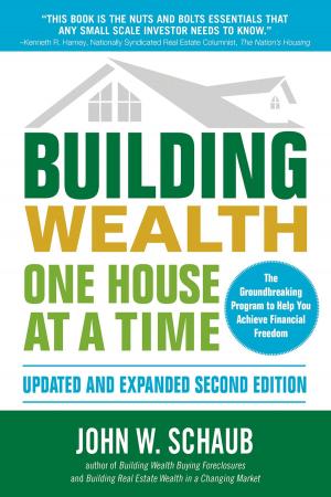 Cover of the book Building Wealth One House at a Time, Updated and Expanded, Second Edition by Marian Petre