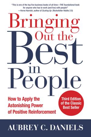 Cover of the book Bringing Out the Best in People: How to Apply the Astonishing Power of Positive Reinforcement, Third Edition by Joseph Edminister, Mahmood Nahvi