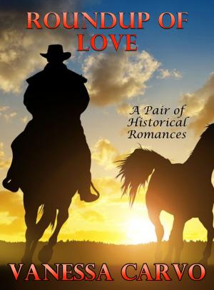 Cover of the book Roundup of Love: A Pair of Historical Romances by Victoria Otto