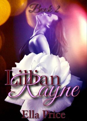 Cover of the book Lillian Rayne Trilogy: Book 2 by Kester James Finley