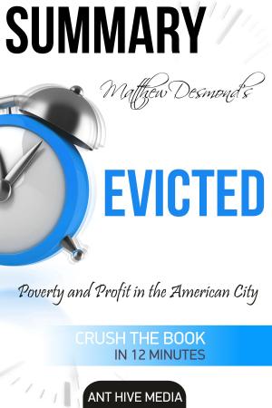 Book cover of Matthew Desmond’s EVICTED: Poverty and Profit in the American City | Summary