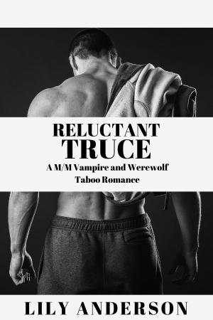 Cover of the book RELUCTANT TRUCE: A M/M Vampire and Werewolf Taboo Romance by Laura Wright