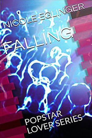 Book cover of Falling: Popstar Lover Series Book One