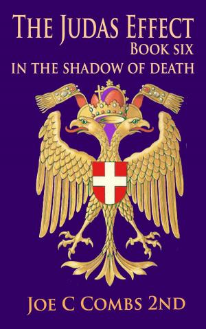 Cover of the book The Judas Effect: Book #6 In The Shadow Of Death by Joe C Combs 2nd