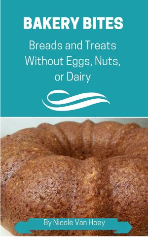 Cover of the book Bakery Bites: Breads and Treats Without Dairy, Eggs, Nuts, Seeds, or Soy by Blue Edition