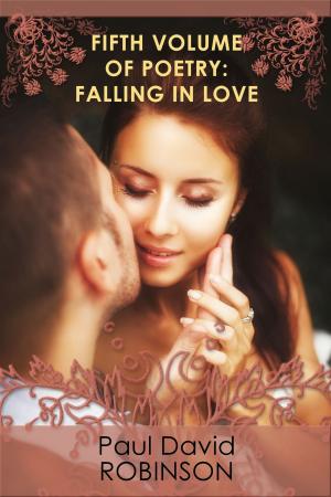 Cover of the book Fifth Volume of Poetry: Falling in Love by Faith Naber