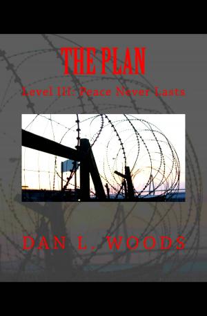 Cover of the book The Plan: Level III: Peace Never Lasts by J.W. Mendoza