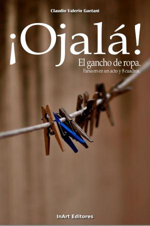 Cover of the book ¡Ojalá! El gancho de ropa by Claudio Valerio Gaetani