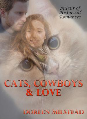 Cover of the book Cats, Cowboys & Love: A Pair of Historical Romances by Susan Hart