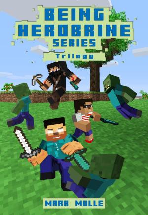 Cover of the book Being Herobrine Trilogy by J.M. Cagle