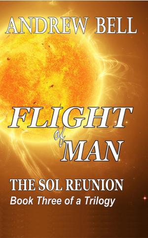 Cover of the book Flight of Man... Book Three: The Sol Reunion by Miroslav Krejci