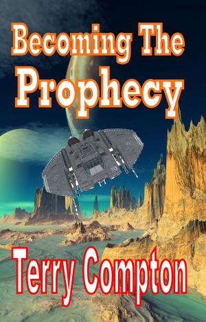 Cover of the book Becoming the Prophecy by JK Ensley