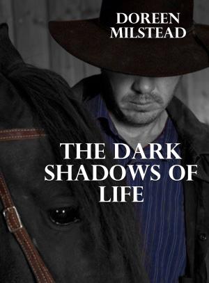 bigCover of the book The Dark Shadows of Life by 