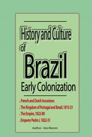 Cover of the book History and Culture of Brazil, Early Colonization by James Churchill