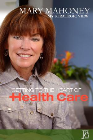 Cover of the book My Strategic View: The Issue of Health Care by Sarah Astarii