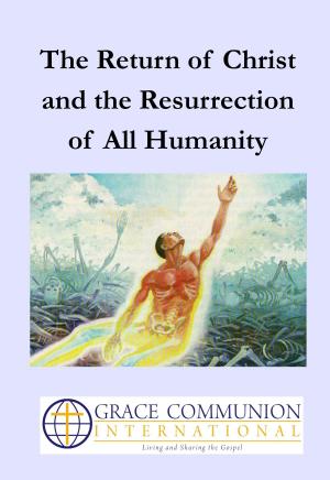 Book cover of The Return of Christ and the Resurrection of All Humanity