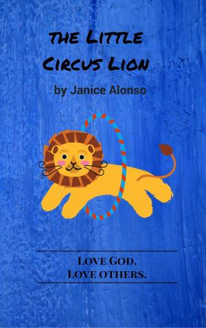 Cover of the book The Little Circus Lion by Janice Alonso