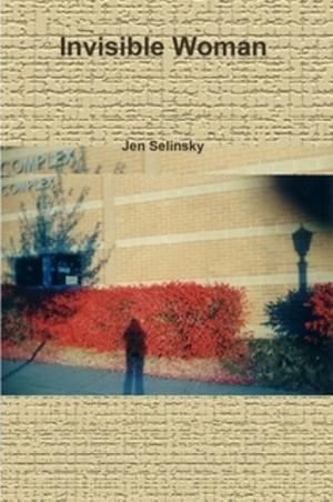 Cover of the book Invisible Woman by Jen Selinsky