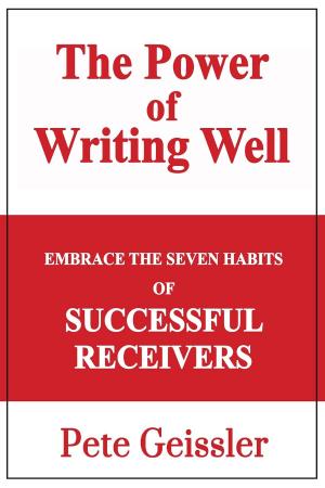 Cover of the book Embrace the Seven Habits of Successful Recievers: The Power of Writing Well by Chip Buchanan