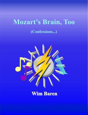 Cover of Mozart's Brain, Too: Confessions