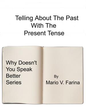 Book cover of Telling About The Past With The Present Tense