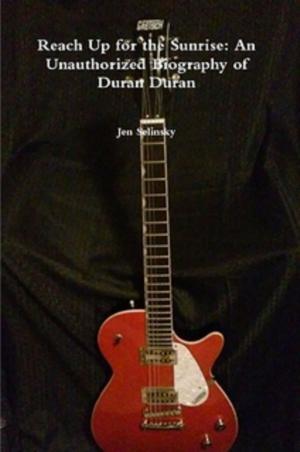 bigCover of the book Reach Up for the Sunrise: An Unauthorized Biography of Duran Duran by 