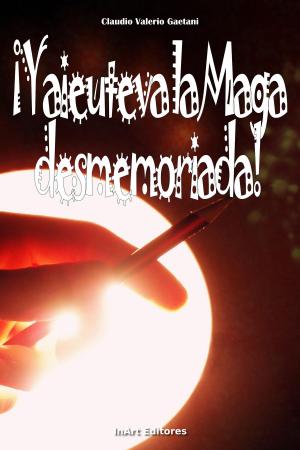 Cover of the book Yaieuteva, la Maga desmemoriada by Claudio Valerio Gaetani