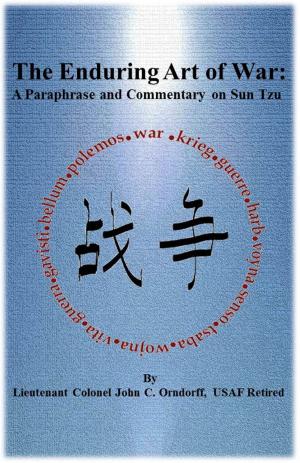 bigCover of the book The Enduring Art of War: A Paraphrase and Commentary on Sun Tzu by 