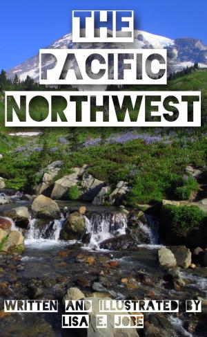 Cover of the book The Pacific Northwest by Lisa E. Jobe