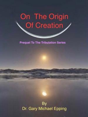 Cover of the book On The Origin Of Creation by Dmitriy Kushnir