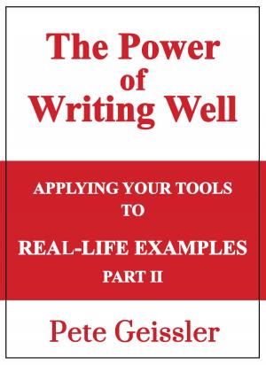 bigCover of the book Applying Your Tools to Real-Life Examples: Part II: The Power of Writing Well by 